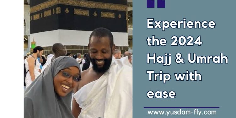 2024 Hajj: Yusdam Fly Offers Hassle-Free Hajj and Umrah Experience with Flexible Payment Plans  Embark on a Spiritual Journey with Ease