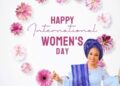 INTERNATIONAL WOMEN’S DAY: HON. RAD CELEBRATES ALL WOMEN IN THE WORLD.