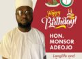 A Loyal Party Man’ – Arakunrin Ola Jide Congratulates Hon Monsor Adeojo On Birthday Anniversary