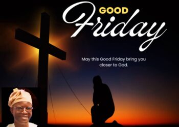 Easter Festival: Hon Kehinde Akande Extends Heartfelt Good Friday Greetings, Emphasizes the Significance of Christ’s Sacrifice in Nurturing Divine Connections