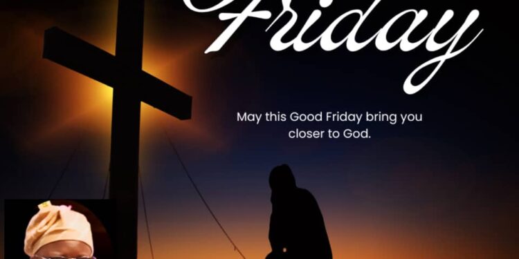 Easter Festival: Hon Kehinde Akande Extends Heartfelt Good Friday Greetings, Emphasizes the Significance of Christ’s Sacrifice in Nurturing Divine Connections