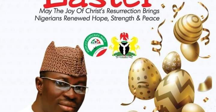 Easter: PDP Dep. Nat. Chair, Arapaja Congratulates Nigerians,  Calls for  Love, Peaceful Coexistence.
