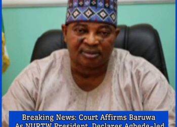 Breaking News: Court Affirms Baruwa As NURTW President, Declares Agbede-led Caretaker Committee  Illegal