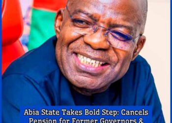 Abia State Takes Bold Step: Cancels Pension for Former Governors & Deputy Governors