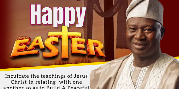 EASTER CELEBRATIONS: IBADAN NORTHWEST COUNCIL BOSS  RAHMAN ADEPOJU FELICITATES  CHRISTIANS, COUNSELS ON FORGIVENESS