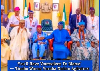 You’ll Have Yourselves To Blame’ — Tinubu Warns Yoruba Nation Agitators At Meeting With Afenifere