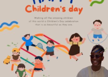 Int’l Childrens Day: Children are the Flowers from Heaven,  Let’s Make this World a Safe and Enjoyable Place for Them – Hon. Kehinde Akande
