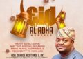 ELD-EL-KABIR: HON. OLAJIDE AKINTUNDE EMMANUEL AKT WISHES MUSLIM FAITHFULS HAPPY ELD-EL-KABIR CELEBRATION*