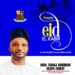 Eid-El-Kabir Celebrations: Embrace Eid-ul-Adha Lessons, Hon Tiamy Urges Nigerians