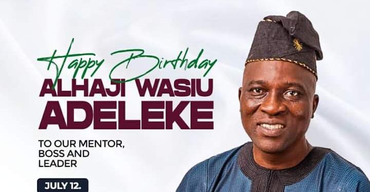 Your actions create a LEGACY that inspires others to dream more, learn more, do more and become more, Olajide Olaoluwa Peter Fetes Alhaji Wasiu Adeleke on his Birthday