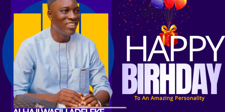 BIRTHDAY: D-Al-Ameen Extol the virtues of Alhaji Wasiu Adeleke