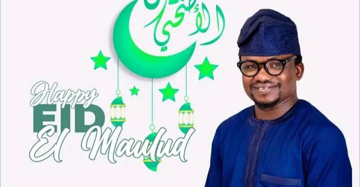 Eid-El-Mawlid: Oyo Lawmaker Babalola Felicitates Muslims, Calls for More Prayers in Oyo State and Nigeria