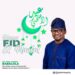 Eid-El-Mawlid: Oyo Lawmaker Babalola Felicitates Muslims, Calls for More Prayers in Oyo State and Nigeria