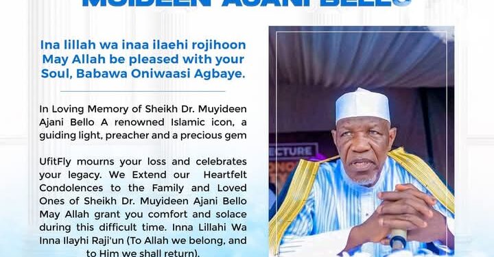 UfitFly Mourns Sheikh Muhyideen Ajani Bello