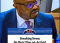 Breaking News:No More Visa-on-Arrival for Foreigners, Minister Declares