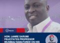 Hon. Lanre Sarumi Felicitates Professor Musibau Babatunde on His Birthday Anniversary
