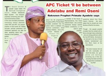 Analyzing the Primate Ayodele’s prophesy of APC Oyo 2027 Guber Ticket between Adelabu and Remi Oseni    By: Comrade Kehinde Adegoke