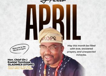 May April Nurture Greatness For Us’– Dr. OTOPE Extends New Month Wishes To Egbeda/Ona-Ara Federal Constituency Residents