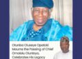 Otunba Oluseye Opatoki Mourns the Passing of Chief Omololu Olunloyo, Celebrates His Legacy