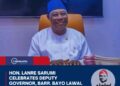 Hon. Lanre Sarumi Celebrates Deputy Governor, Barr. Bayo Lawal on His Birthday