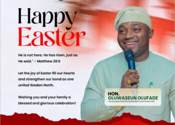 Easter: IB’North Council Chairman, Olufade Felicitates Christians, Preaches Unity And Togetherness*