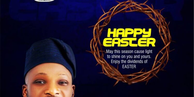 EASTER: Tiamy Felicitates Christians, Advocates Tolerances, Love, Unity Amidst Economic Hardship
