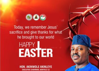 Akinyele Council Boss, Hon Akinwole Akinleye Sends Easter Message to Akinyele LG People, Emphasizing Unity, Love, and Togethernes