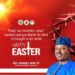 Akinyele Council Boss, Hon Akinwole Akinleye Sends Easter Message to Akinyele LG People, Emphasizing Unity, Love, and Togethernes