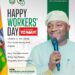 May Day: Workers Are the Lifeline of All Businesses – Oloye Adegoke Commends