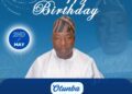 Birthday Tribute: Hon. Okunola Saheed Ademola Celebrates Otunba Oluseye Opatoki