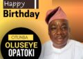 Chief Rauf Eleruwere (Ekefa Balogun of Ibadanland) Celebrates Otunba Oluseye Opatoki on His Birthday