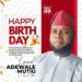 Team Adeleke Celebrates Adewale Mutiu LAM on His Birthday