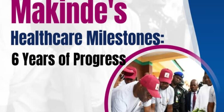 Makinde’s Healthcare Milestones: 6 Years of Progress (Part 1) By Raji Ibrahim