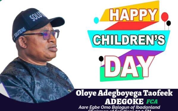 Children’s Day: “Children Are the Best Gift” – Oloye Adegoke
