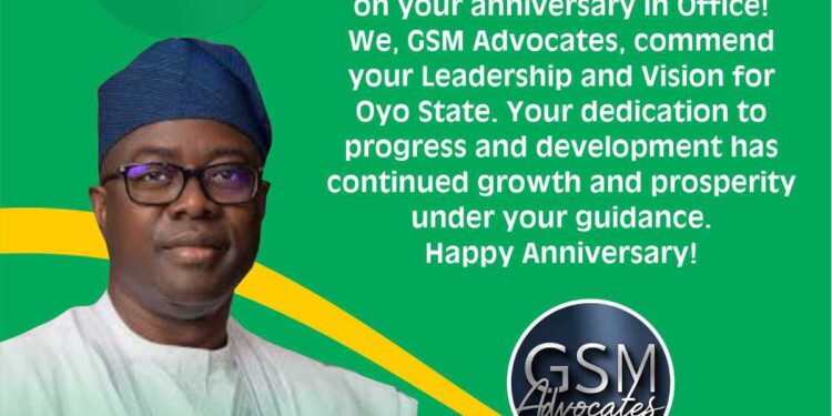 Six Years of Strategic Leadership: Oyo Governor, Seyi Makinde Ticks All Boxes, Says GSM Advocates