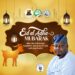 Eid-El-Kabir Mubarak: Oyo Youth Agency Chair Adebowale Extends Greeting to Muslim Ummah