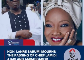 Hon. Lanre Sarumi Mourns the Passing of Chief Lamidi Ajadi and Ambassador Ibironke Adefope