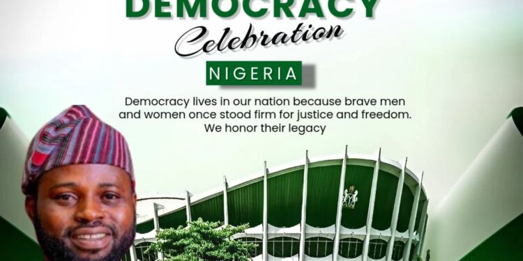 Democracy Day Message from Oyo Lawmaker Hon. Olalekan Abiola