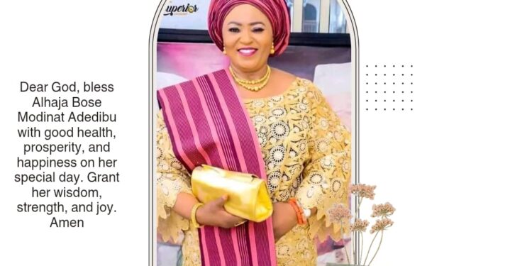 Birthday: IBSWLG Chairman Hon. Akande Extols Alhaja Bose Modinat Adedibu’s Virtues