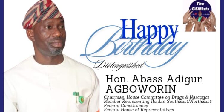 Birthday: The GSMists Celebrate a Selfless and Performing Lawmaker, Hon. Abass Adigun Agboworin @ 55