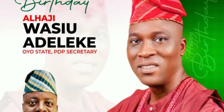 You are a Quintessential and Outstanding leader”, Akinyele council Boss, Hon Akinleye celebrates Oyo state Pdp Secretary, Alh Wasiu Adeleke on his birthday.*