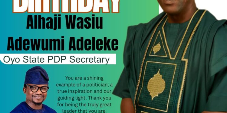 Oyo Lawmaker Abideen Adeoye Celebrates Alhaji Wasiu Adeleke on His Birthday, Describes Him as a Mentor, Father, and the Mitochondria of the Party