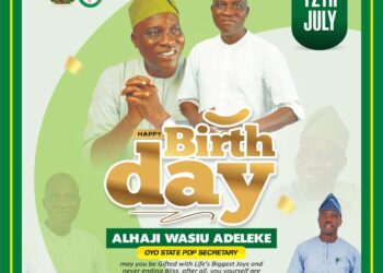Ibadan South LCDA- Hon Teslim Ogundeji celebrates Alhaji Wasiu Adeleke on his Birthday