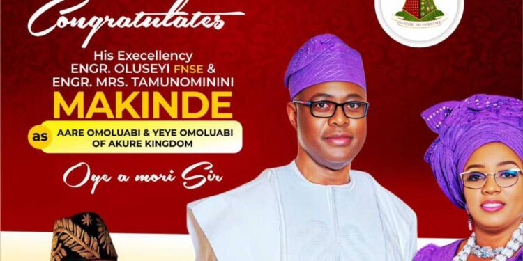 Hon. Kazim Bibire ‘DCOS’ Congratulates Governor Makinde And Wife On Installation As Aare And Yeye Aare Omoluabi Of Akure Kingdom*