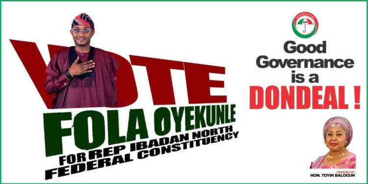 Why Hon. Folajimi Oyekunle (DON) Is the Right Choice for Ibadan North Federal Constituency in the  Upcoming Bye Election   A Reflection by Amb. Paul Adebanjo