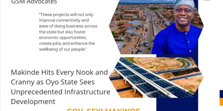 Makinde Hits Every Nook and Cranny as Oyo State Sees Unprecedented Infrastructure Development – Afees Adedoja Omo’ba , member GSM Advocates