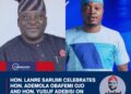 Hon. Lanre Sarumi Celebrates Hon. Ademola Obafemi Ojo and Hon. Yusuf Adebisi on Their Birthdays