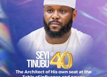 Seyi Tinubu @40: The Architect of His own seat at the Table of influence and power  By: Bashorun Oladapo A. Sofowora
