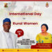 INTERNATIONAL DAY FOR RURAL WOMEN 2025; THE RISE OF RURAL WOMEN, BUILDING RESILIENT FUTURES WITH BEIJING +30