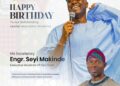 Agboworin Celebrates Makinde On Birthday Anniversary, Describes Him As Outstanding Leader, Iconic Governor*
